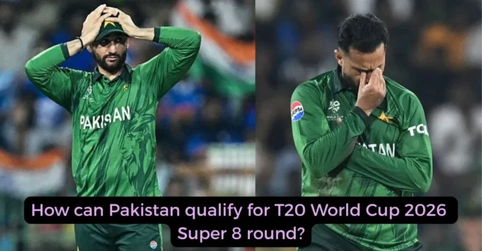 Pakistans-qualification-scenario-for-Super-8-round-after-a-crushing-defeat-in-T20-World-Cup-2026-against-India.webp.webp